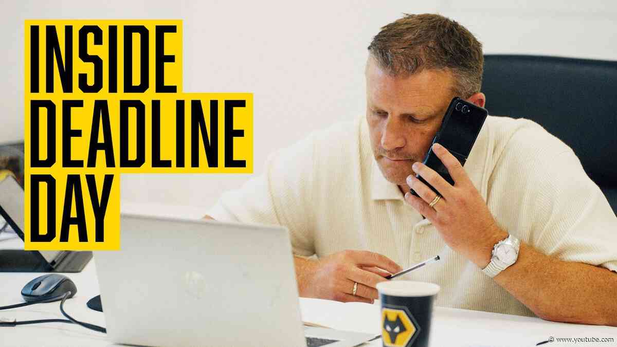 Inside Wolves’ transfer deadline day