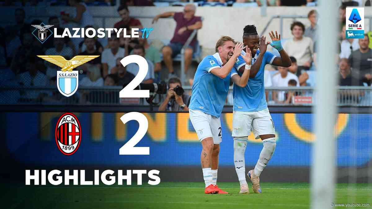 📽️ HIGHLIGHTS | SERIE A ENILIVE, LAZIO-MILAN 2-2