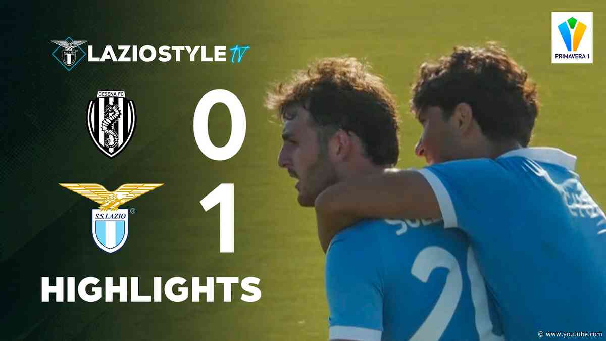 📽️ HIGHLIGHTS | PRIMAVERA1, CESENA-LAZIO 0-1
