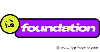 TACO BELL FOUNDATION GIVES A RECORD $32 MILLION TO HELP 700 NONPROFITS POWER POSSIBILITY FOR YOUTH