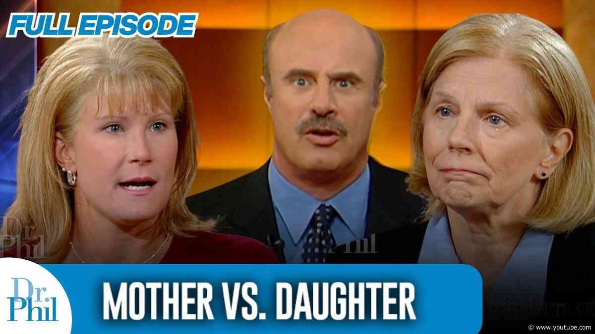 Mother vs. Daughter | FULL EPISODE | Dr. Phil