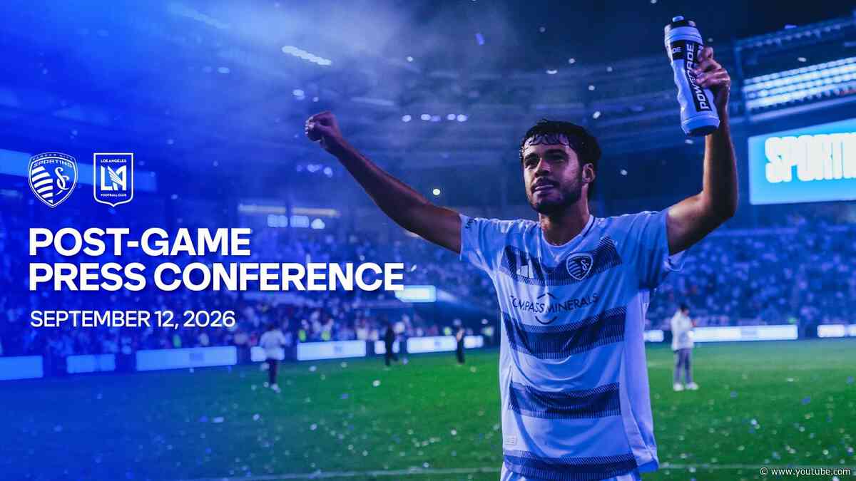 Post-Game Press Conference | SKC 3 – 1 LAFC | September 12, 2026