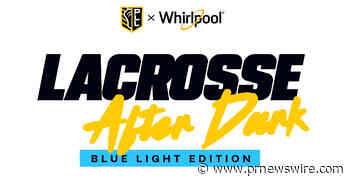 Premier Lacrosse League And Whirlpool Brand Team Up For "Lacrosse After Dark" At Pier 17 In NYC