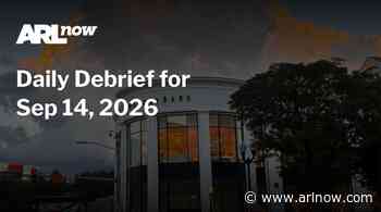 ARLnow Daily Debrief for Sep 14, 2026