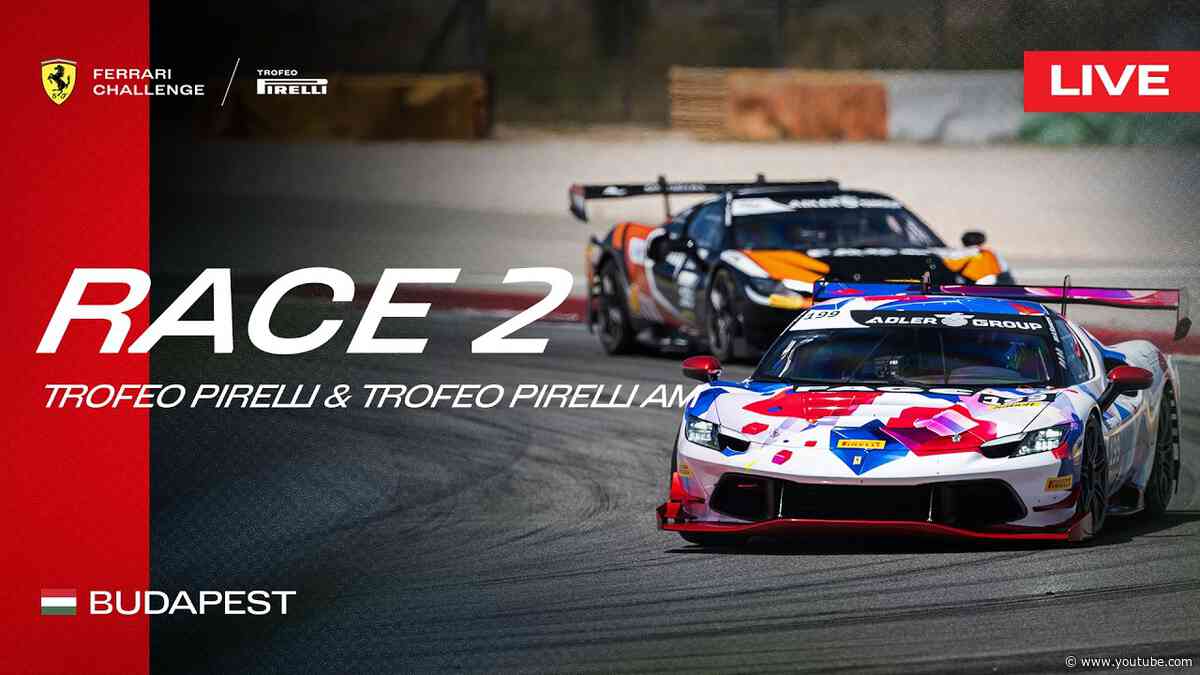LIVE Ferrari Challenge Europe - Budapest, Race 2 - Trofeo Pirelli & Trofeo Pirelli AM