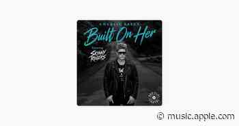 Built On Her - Charlie Reece & Skynny Rogers