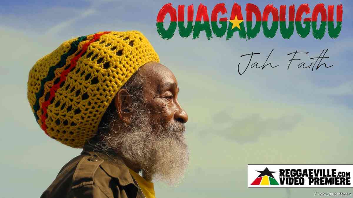 Jah Faith - Ouagadougou [Official Video 2026]