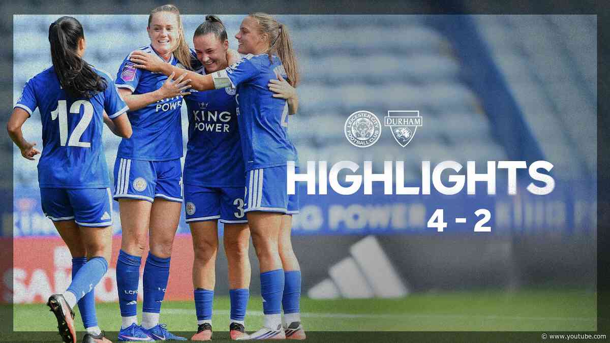 Back-To-Back Wins 🙌 | LCFC Women 4-2 Durham Women | WSL2 Highlights