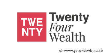 Twenty Four Wealth Advances Its Growth Strategy with Launch of Independent RIA