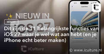Dit zijn de 11 belangrijkste functies van iOS 27 waar je wel wat aan hebt (en je iPhone echt beter maken)