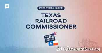 Texas Railroad Commission 2026: What it does and who’s running in the race