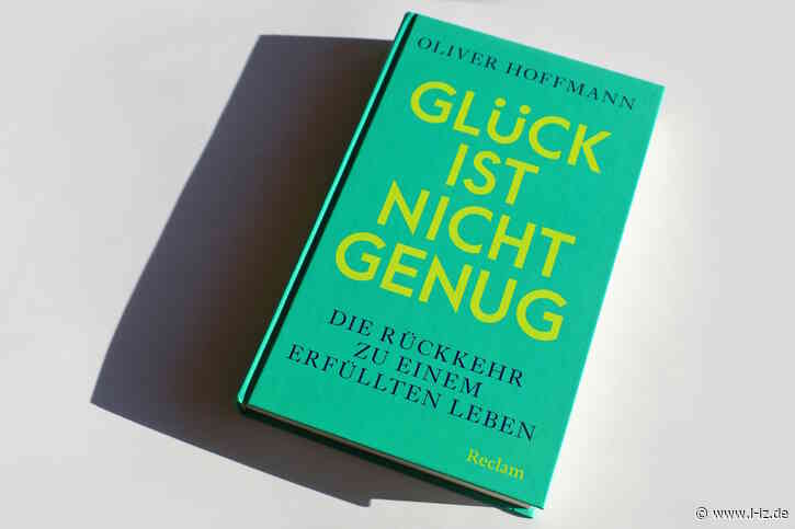 Glück ist nicht genug: Warum neoliberale Kaltschnäuzigkeit nichts mit einem gelingenden Leben zu tun hat