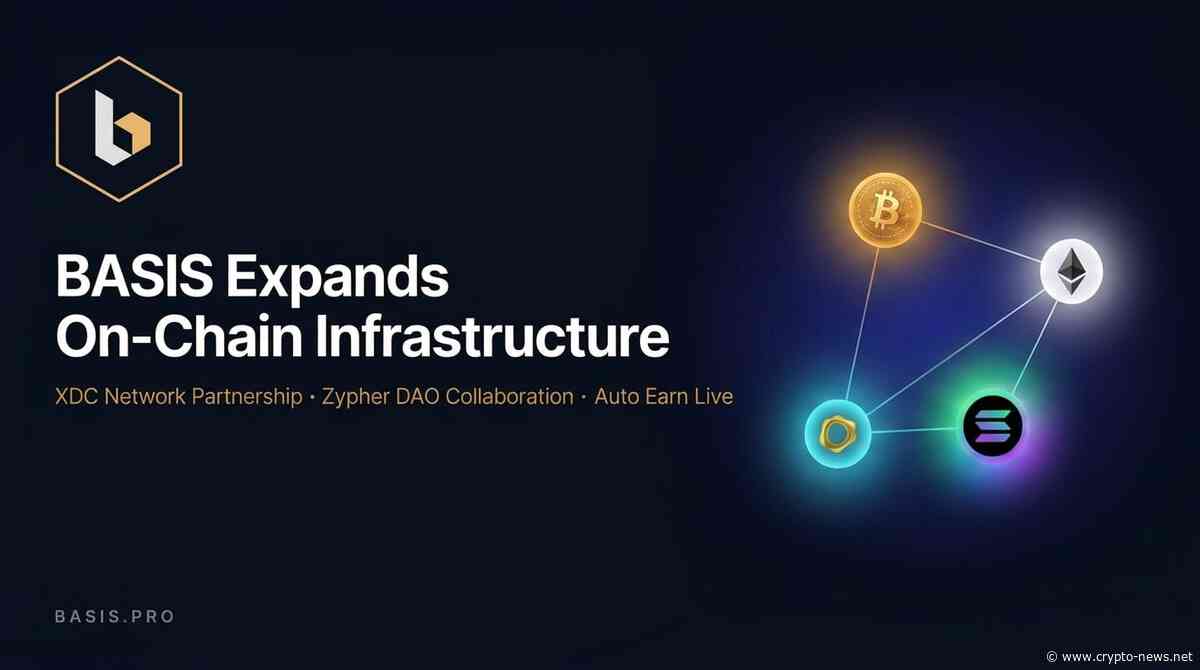 BASIS.pro Expands On-Chain Infrastructure with XDC Network Partnership and Zypher DAO as Auto Earn Goes Live