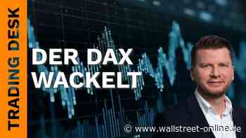 wO Trading Desk: Kommt jetzt das nächste Short-Signal im DAX?