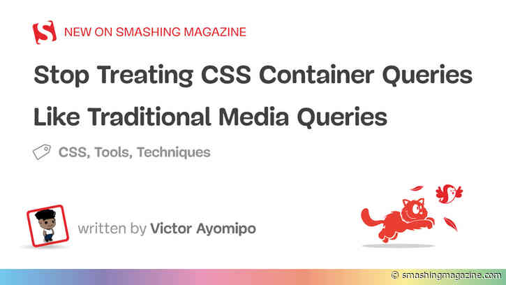 Stop Treating CSS Container Queries Like Traditional Media Queries