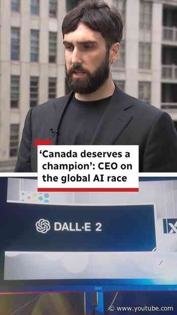 'Canada deserves a champion': CEO on the global AI race