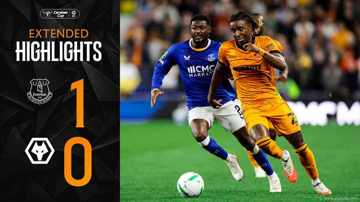 Extended Highlights | Everton 1-0 Wolves | Carabao Cup