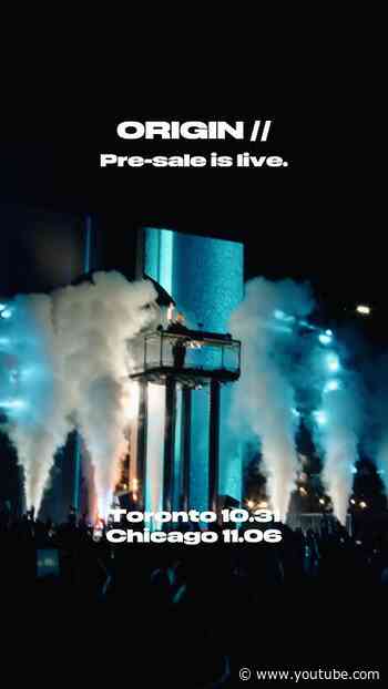 Presale is live NOW! ORIGIN // Toronto 10.31 and Chicago 11.06 💥