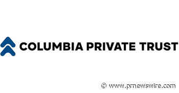Columbia Bank Names Chris Orr to Lead Trust Sales and Strategic Partnerships for Columbia Private Trust
