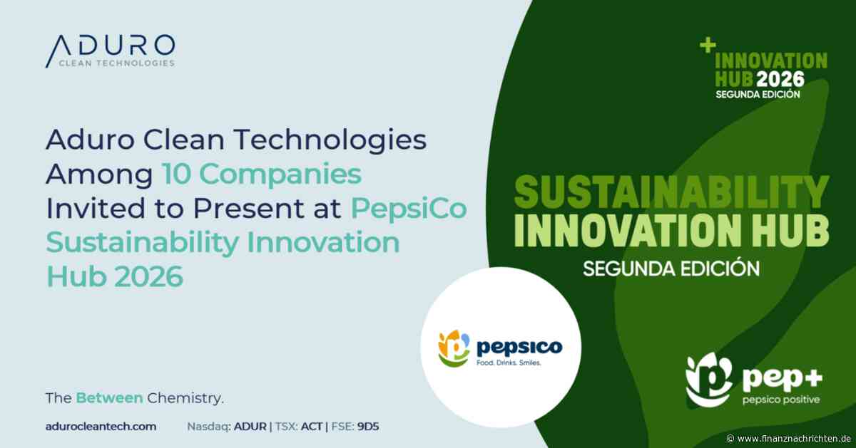 Aduro Clean Technologies Inc.: Aduro gehört zu den 10 Unternehmen, die eingeladen wurden, im Rahmen des "PepsiCo Sustainability Innovation Hub 2026" eine Präsentation zu halten