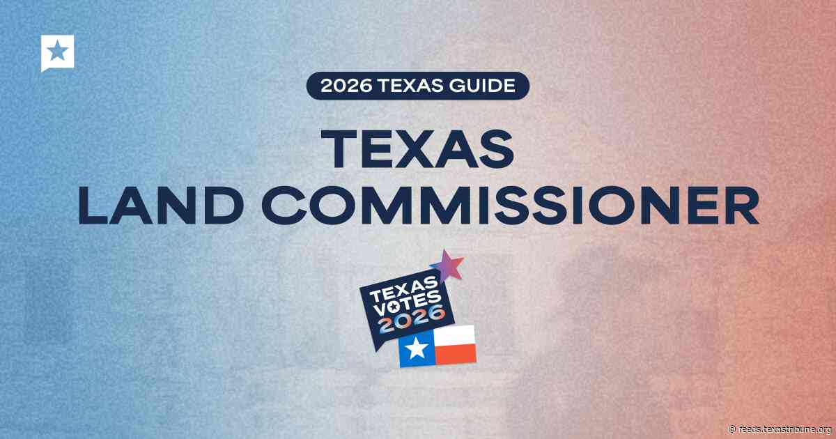 Texas land commissioner 2026: Who is running and what you need to know