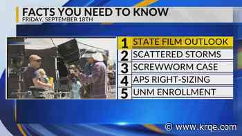 New Mexico film outlook, Scattered storms, Screwworm case, APS right-sizing, UNM enrollment