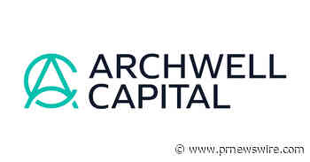 Archwell Capital Names Mike Middleman Chief Executive Officer and Makes Key Executive Appointments