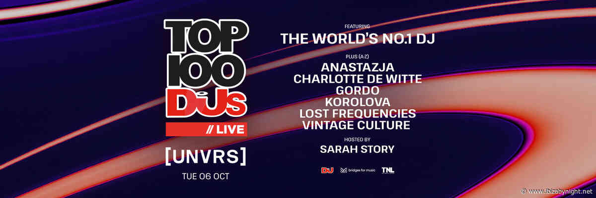 DJ MAG’S TOP 100 DJS live returns to Ibiza at  [UNVRS] for it 2026 edition!