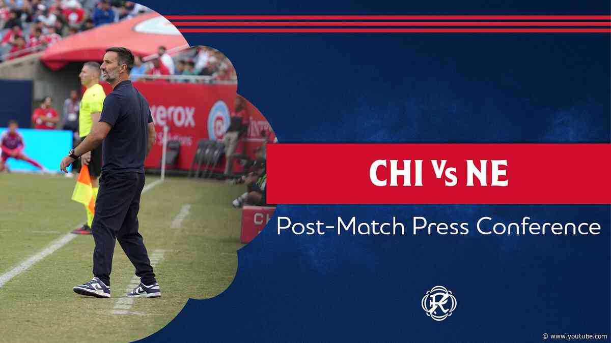 Post-Match Press Conference | Chicago Fire FC vs. Revolution