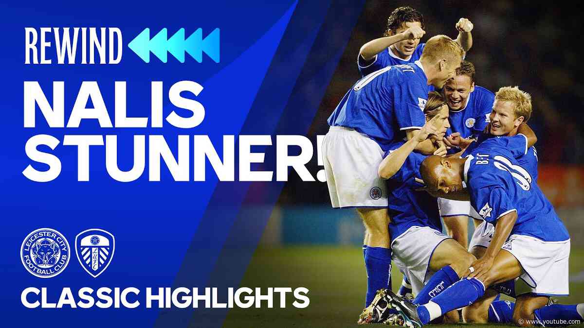 STUNNING NALIS STRIKE! 🌟 | Leicester City 4-0 Leeds United | Classic Premier League Highlights