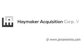 Haymaker Acquisition Corp V Completes $287,500,000 Initial Public Offering