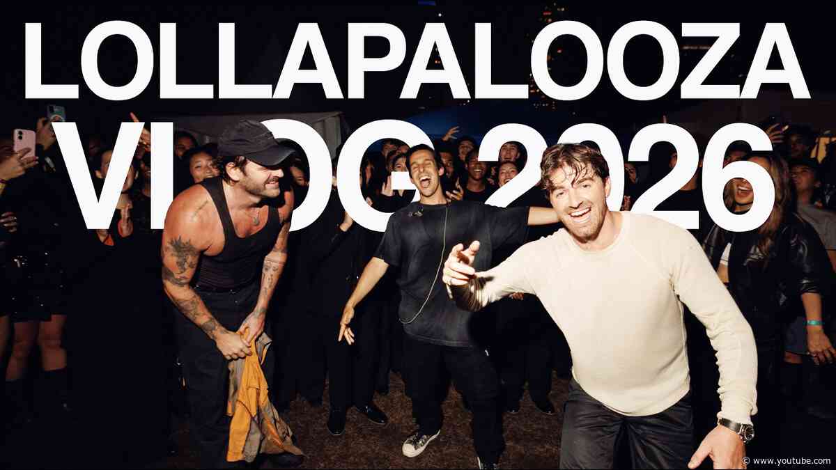 The Chainsmokers - Lollapalooza Chicago 2026 Vlog