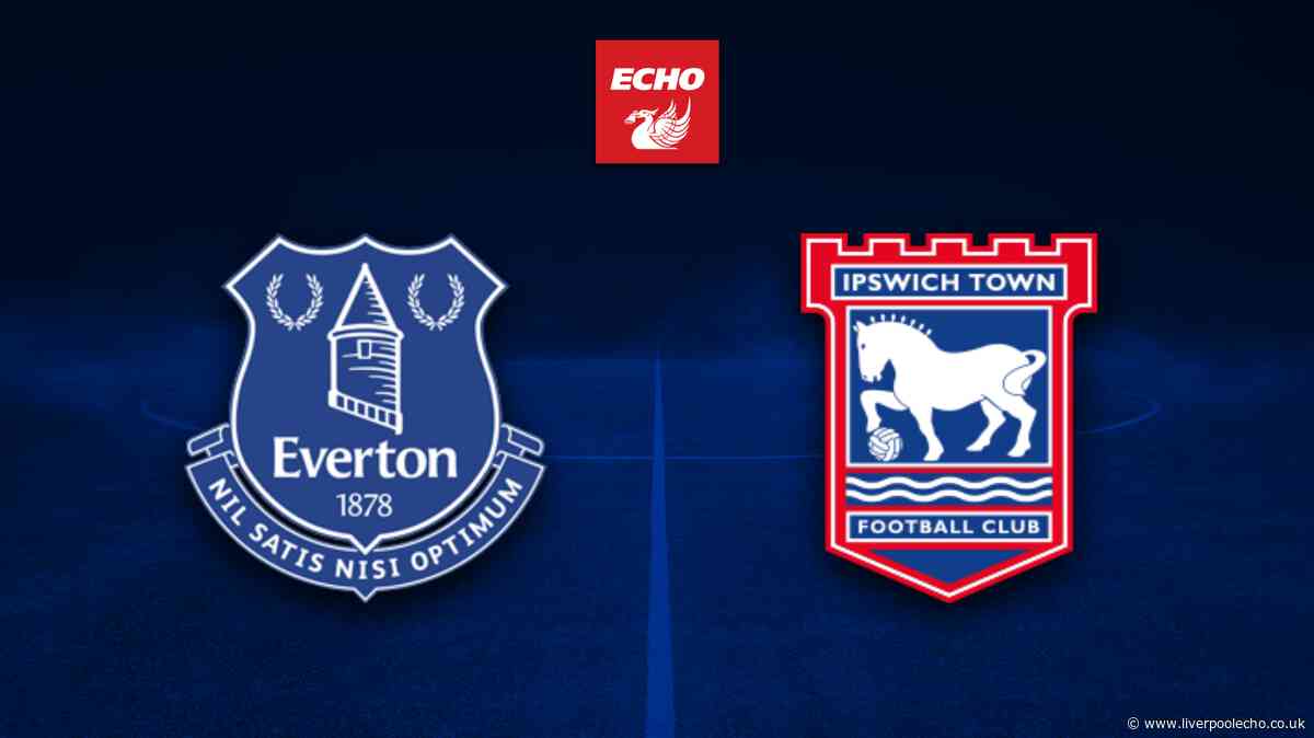 Everton vs Ipswich Town LIVE - team news, TV channel, kick-off time, score and commentary stream