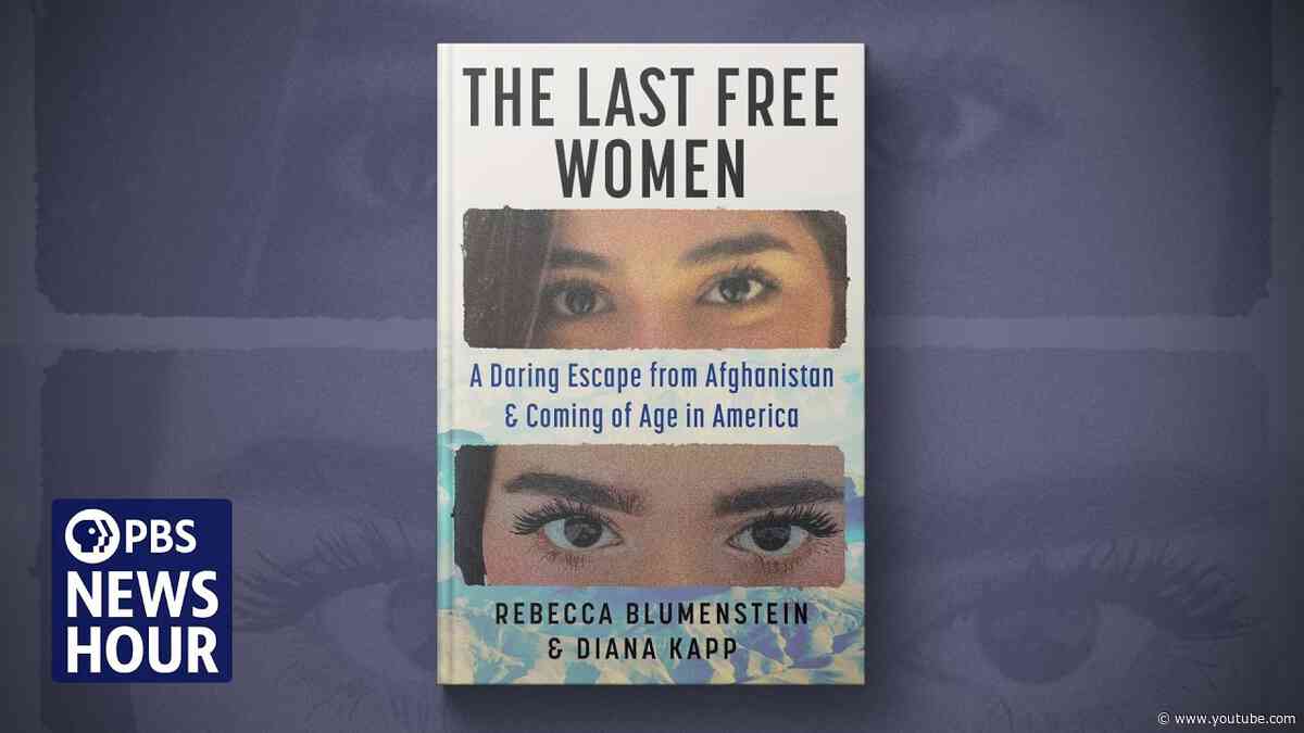'The Last Free Women' follows 4 Afghans rebuilding their lives after escaping the Taliban