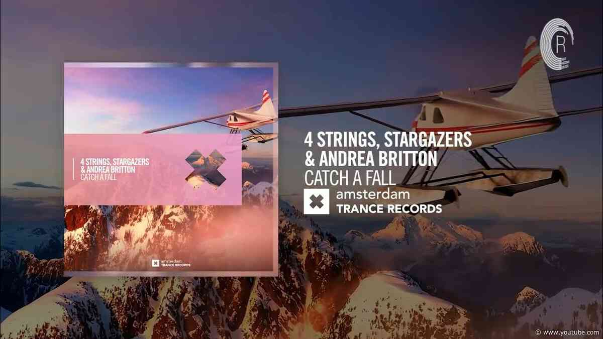 4 Strings, Stargazers & Andrea Britton - Catch A Fall [Amsterdam Trance] Extended