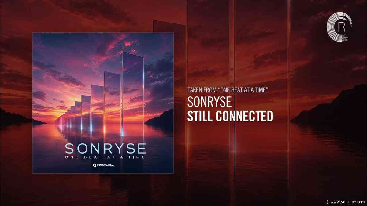 SONRYSE - Still Connected [Taken from the album "One Beat At A Time"]