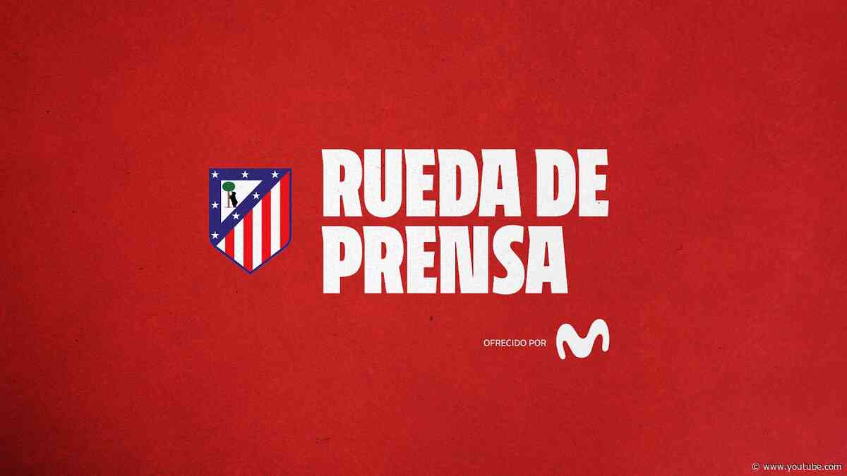 🎙️ OBLAK Y LLORENTE | Rueda de prensa previa al Atlético de Madrid-Real Madrid | LALIGA J7