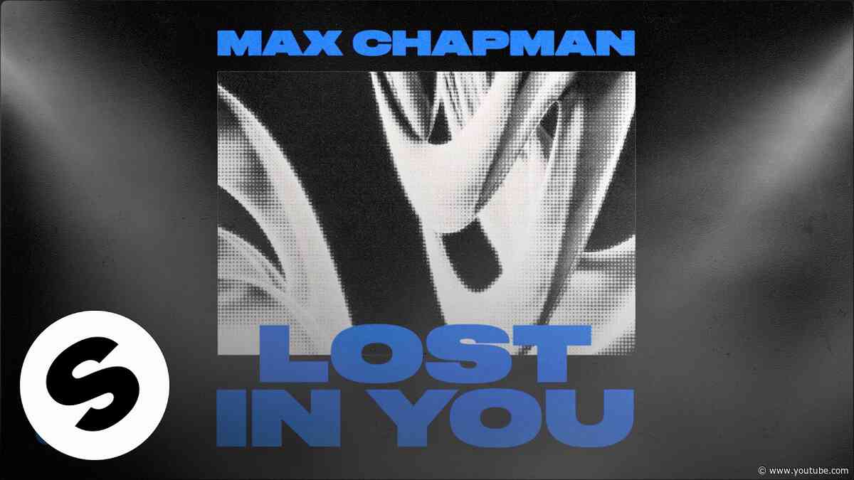 Max Chapman - Lost In You (Official Audio)