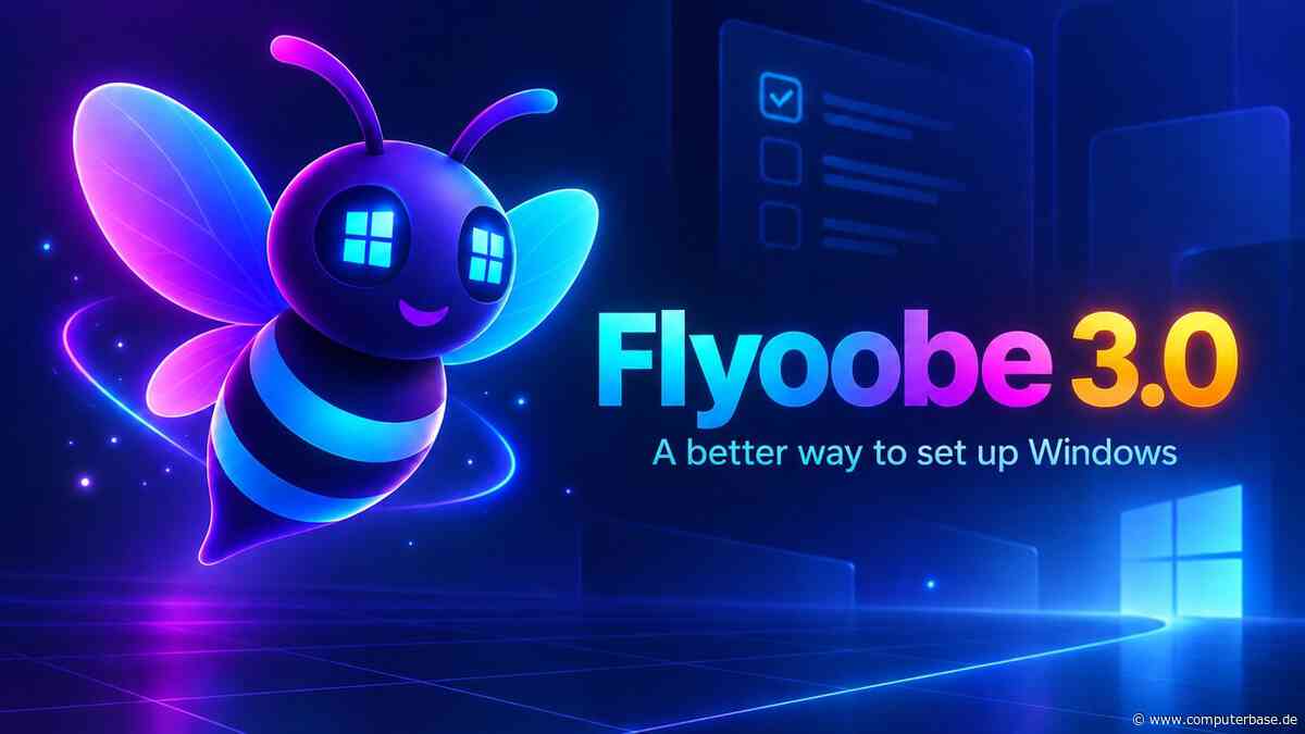 Windows-11-Installationsassistent: Flyoobe 3.0 führt über­trag­ba­re Profile und Systemüber­sicht ein