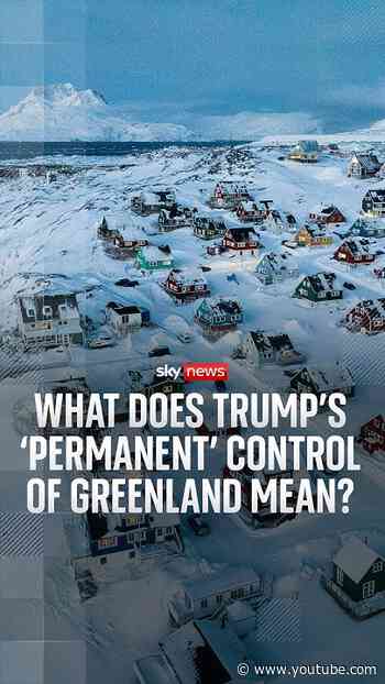 What does Trump’s ‘permanent’ control of Greenland mean?