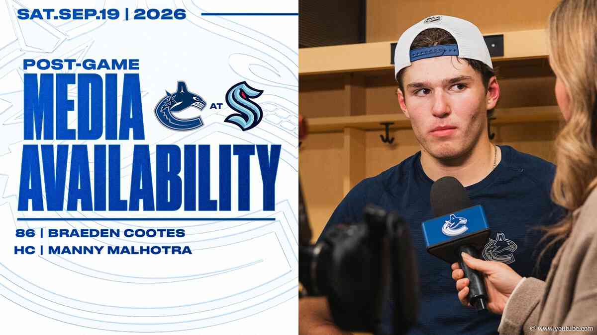 Braeden Cootes & Manny Malhotra Postgame Media | Preseason Canucks at Kraken (Sep 19 2026)