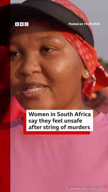 Women in South Africa say they feel unsafe after string of murders. #SouthAfrica #BBCNews
