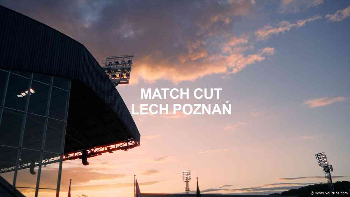 MATCH CUT 🎬 | Lech Poznań