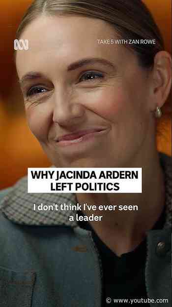 Why did Jacinda Ardern leave politics?