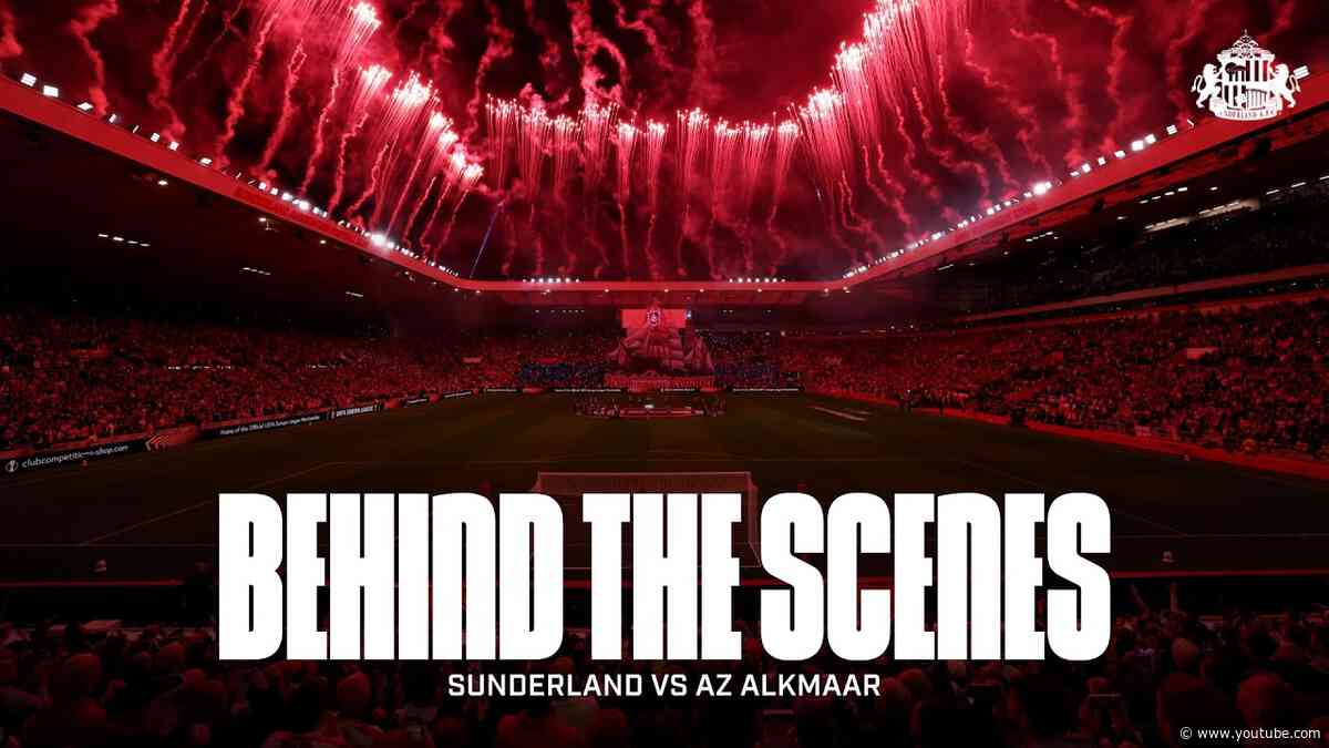 European Return After 53 Years | Sunderland 1-0 AZ Alkmaar | Behind The Scenes 🌍