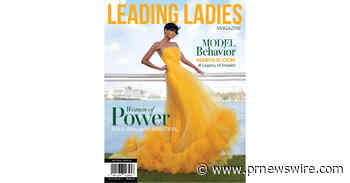LEADING LADIES MAGAZINE GOES NATIONAL, EXPANDING FROM SOUTH FLORIDA TO SIX MAJOR U.S. MARKETS