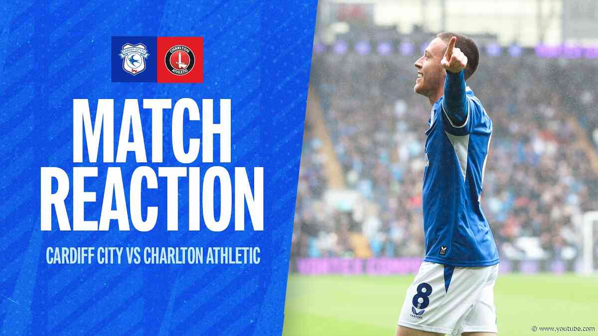 REACTION | CARDIFF CITY vs CHARLTON ATHLETIC