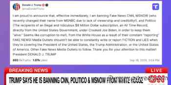 Ticker: Trump Says He’s Banning CNN and MS NOW From White House
