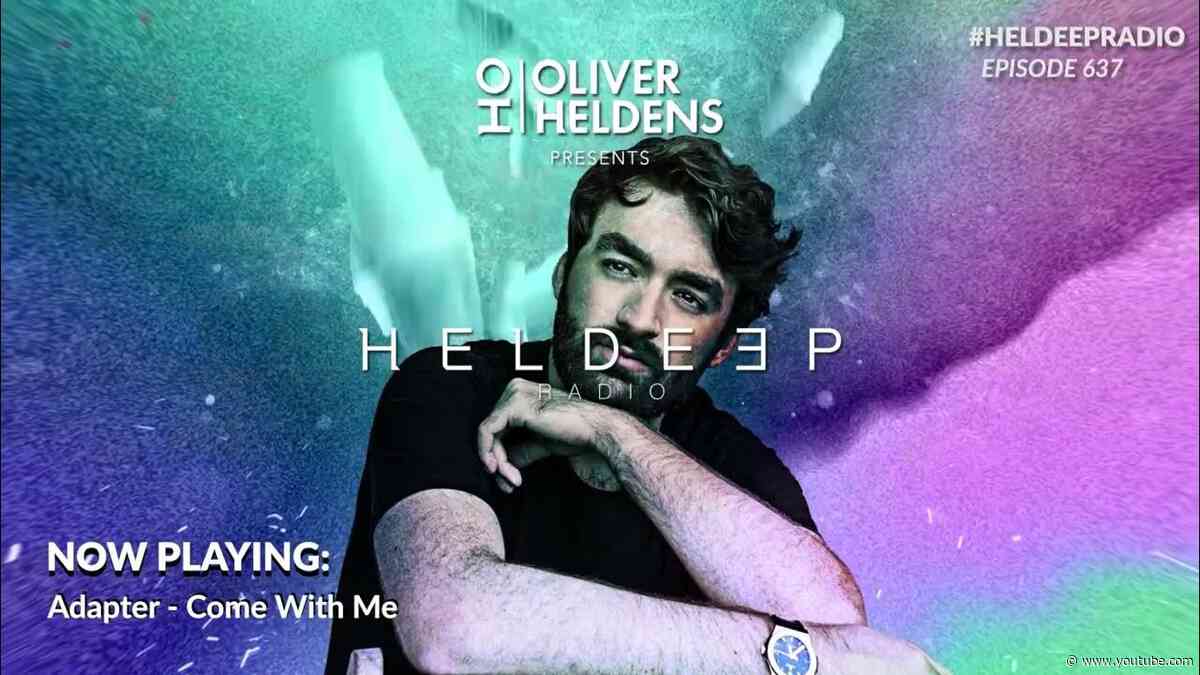 Oliver Heldens - Heldeep Radio #637