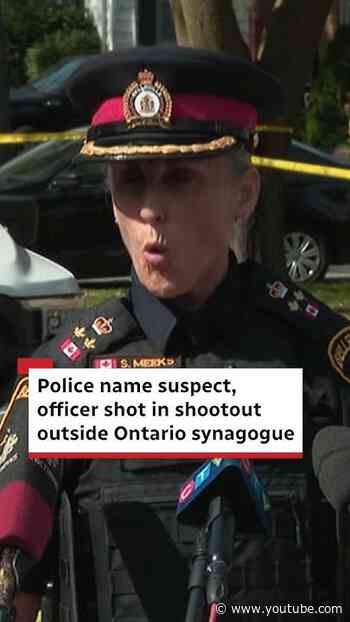 Police name suspect, officer shot in shootout outside Ontario synagogue